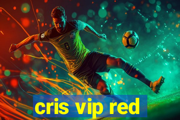 cris vip red